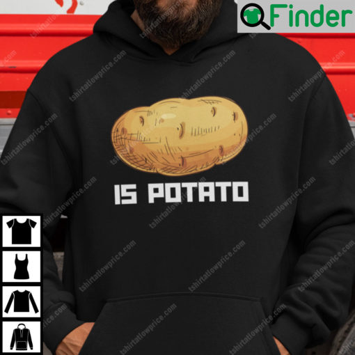 Potato Is Potato Hoodie