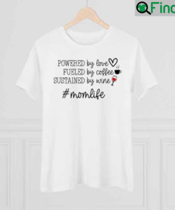 Powered By Love Fueled By Coffee Sustained By Love Shirt