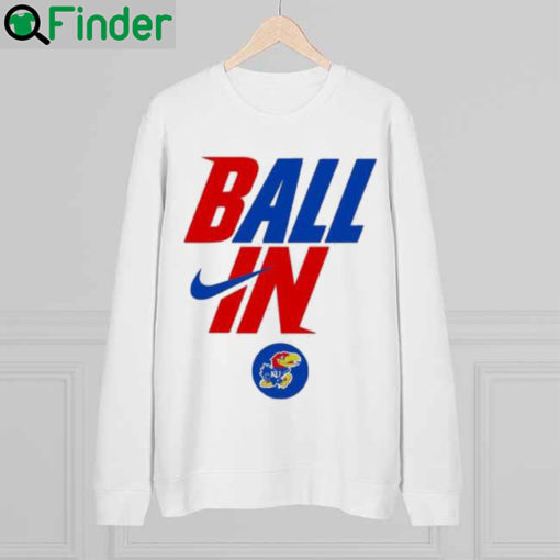 Premium kansas Jayhawks Nike Ball In 2022 Sweatshirt