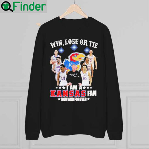 Premium win Lose Or The I Am A Kansas Jayhawks Fan Now And Forever signatures sweatshirt