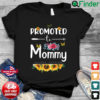 Promoted To Mommy Est 2022 Sunflower New Mothers Day Shirt