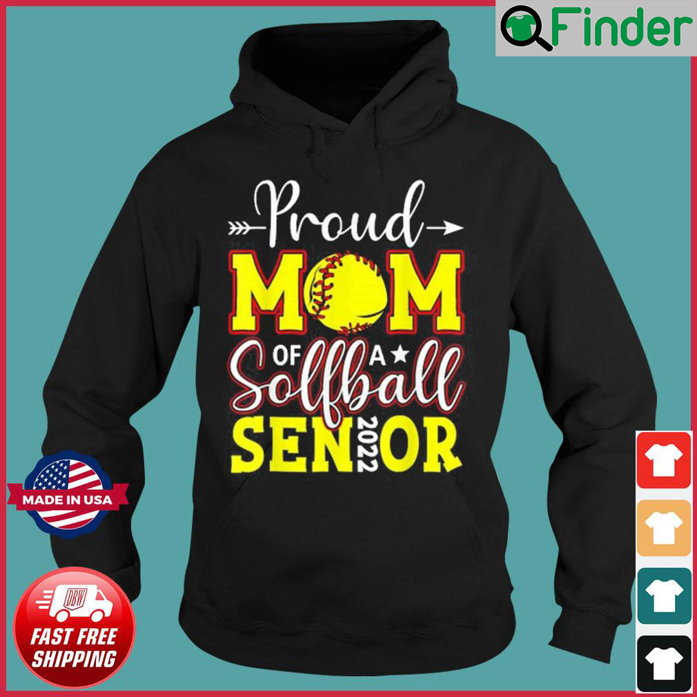 Proud Mom Of A Softball Senior 2022 Happy Mothers Day 2022 Hoodie Proud Mom Of A Softball Senior 2022 Happy Mothers Day 2022 Hoodie
