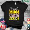 Proud Mom Of A Softball Senior 2022 Happy Mothers Day 2022 Shirt