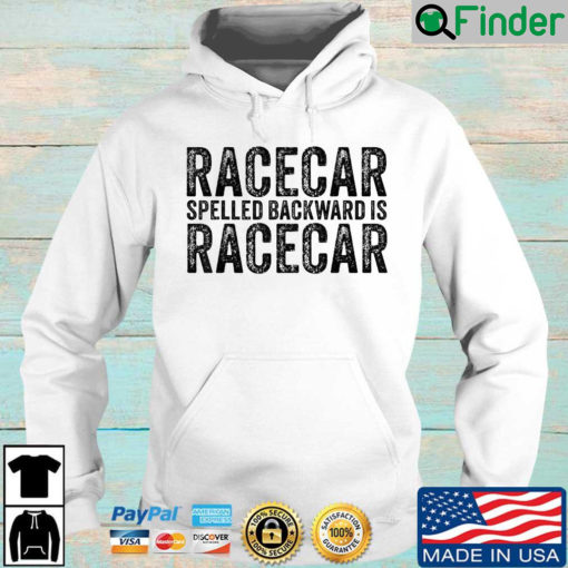 Racecar spelled backward is racecar Hoodie