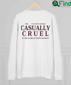 Red Taylors Version Casually Cruel In The Name Of Being Honest Sweatshirt