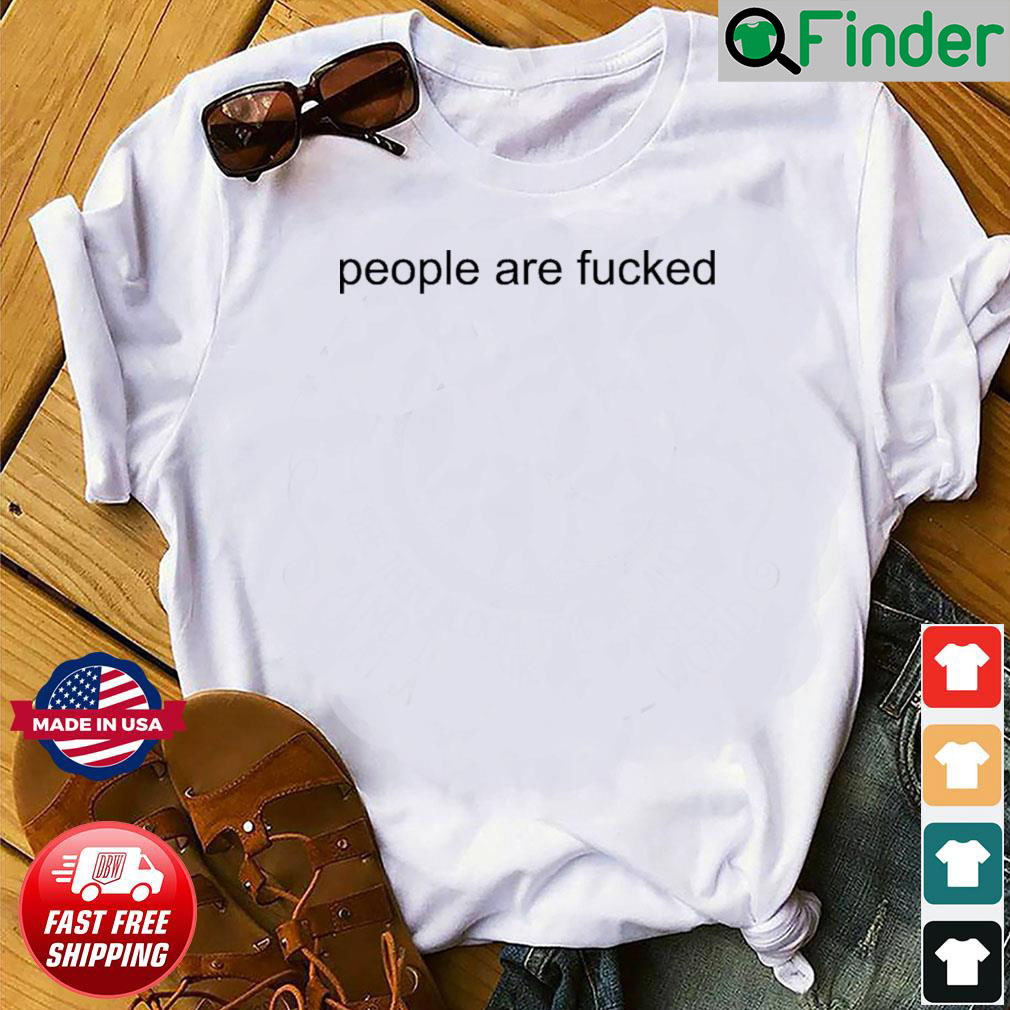 Rhys Muldoon People Are Fucked Shirt Rhys Muldoon People Are Fucked Shirt