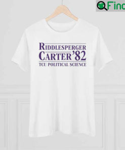 Riddlesperger Carter 82 Tcu Political Science Shirt