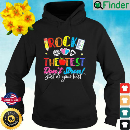 Rock The Test Dont Stress Just Do Your Best Teacher Testing Hoodie