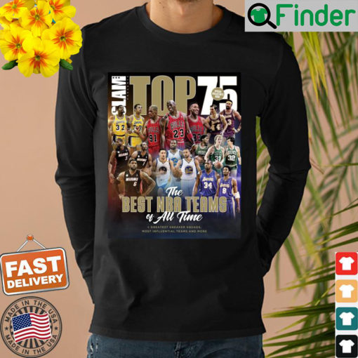 SLAM PRESENTS TOP 75 The Best NBA Teams of All Time Sweatshirt