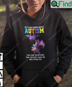 Say A Bad Word About Autism I Will Slap You So Hard Dragon Hoodie