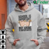 School Is Important But Anime Is Importanter Hoodie