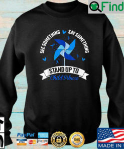 See something say something stand up to child abuse sweatshirt