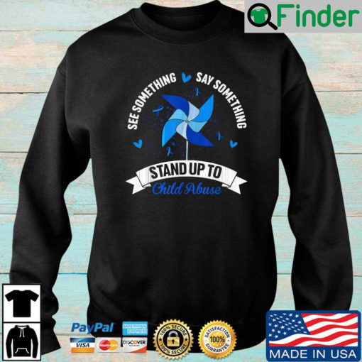 See something say something stand up to child abuse sweatshirt