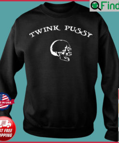 Shirt Bimbo Twink Pussy Fitted Sweatshirt