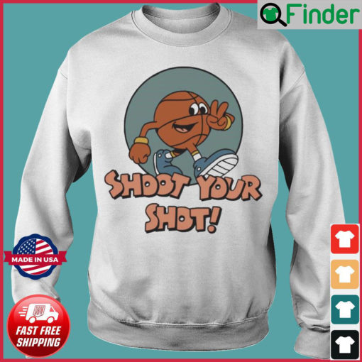 Shoot Your Shot A Little Basketball Man Public Anouncement Sweatshirt