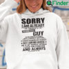 Sorry Im Already Taken By A Freaking Crazy Guy Hoodie