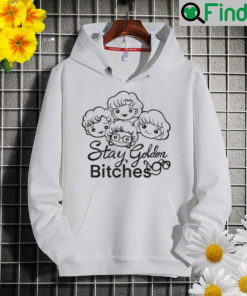 Stay golden bitches Hoodie