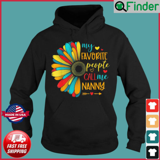 Sunflower My Favorite People Call Me Nanny 2022 Mothers Day Hoodie