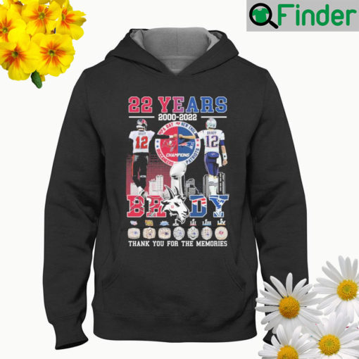 Tampa bay buccaneers and new england Patriots 22 years 2000 2022 Brady thank you for the memories Hoodie