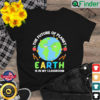 Teachers Earth Day Future Of Planet Is In My Classroom Smile T Shirt