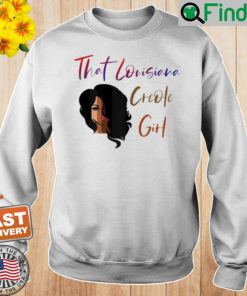 That Louisiana Creole Girl Sweatshirt