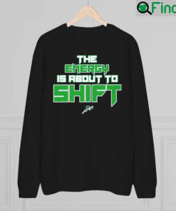 The Energy Is About To Shift Sweatshirt