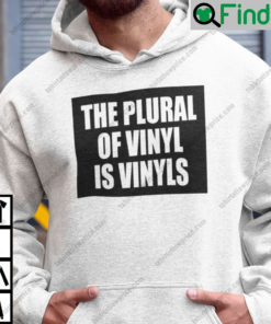 The Plural Of Vinyl Is Vinyls Hoodie