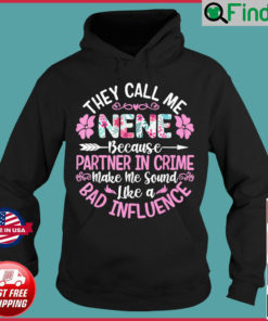 They Call Me Nene Because Partner In Crime Mothers Day Hoodie