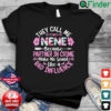 They Call Me Nene Because Partner In Crime Mothers Day Shirt