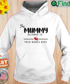 This Mummy Belongs To Your Names Here Mothers Day Hoodie