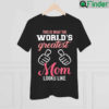 This is What the Worlds Greatest Mom Looks like Mothers Day Shirt