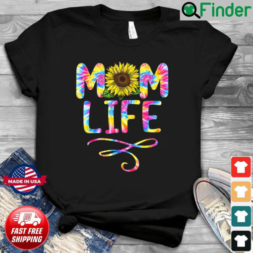Tie Dye Sunflower Mom Life Mama Mothers Day Shirt