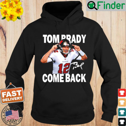 Tom brady 12 is back nfl signature Hoodie
