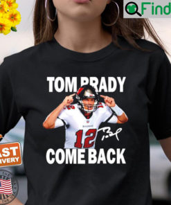 Tom brady 12 is back nfl signature shirt