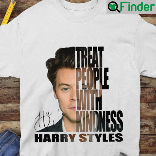 Treat People With Kindness Harry Styles Fine Line Signature Shirts