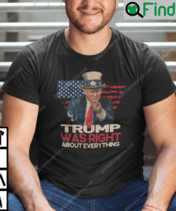 Trump Was Right About Everything Republicans Shirt