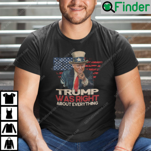Trump Was Right About Everything Republicans Shirt