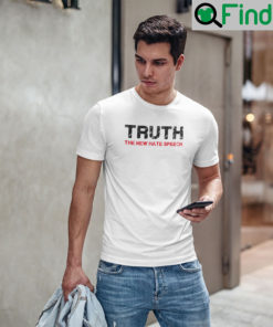 Truth The New Hate Speech Political Correctness T Shirt