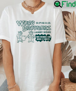 Two Wongs Can Make It White T Shirt