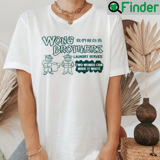 Two Wongs Can Make It White T Shirt