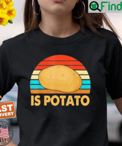 Vintage Retro Is Potato Talk Show Shirt