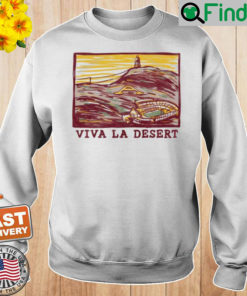 Viva La Desert Sweatshirt