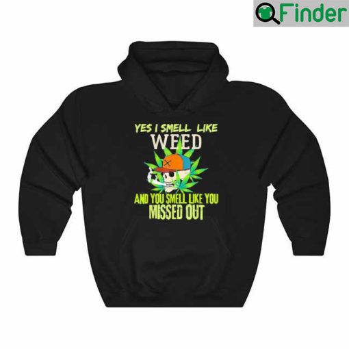 Weed Day 420 Weed Yes I Smell Like Weed Hoodie