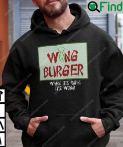 Wong Burger When Its Right Its Wong Hoodie