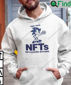 Yeah You Have NFTs No Fucking Bitches Sonic Hoodie