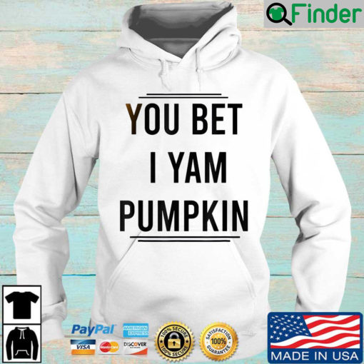 You Bet I Yam Pumpkin Hoodie