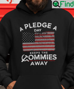 A Pledge A Day Keeps The Commies Away Hoodie