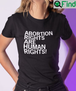 Abortion Rights Are Human Rights Shirt