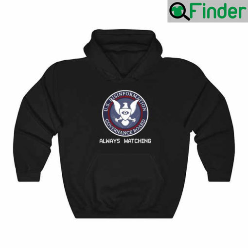 Always Watching Us Disinformation Governance Board Usminitru Store Always Watching Hoodie 2