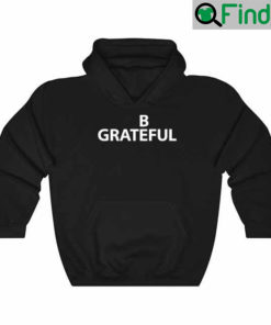 B Grateful Hoodie